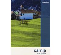 Carnia. Una guida. Con Carta geografica ripiegata