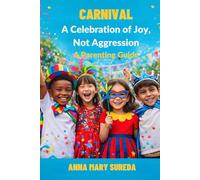Carnival: A Celebration of Joy, Not Aggression