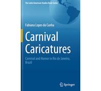 Carnival Caricatures: Carnival and Humor in Rio de Janeiro, Brazil