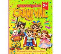 Carnival: Coloring Pages, Mazes, S nd Find, Word Search and Creative Activities