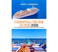Carnival Cruise Guide 2026: Your essential roadmap to relaxed voyages, vibrant destination and smooth sailings