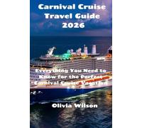 Carnival Cruise Travel Guide 2026: Everything You Need to Know for the Perfect Carnival Cruise Vacation