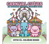 Carnival Cuties Coloring Book: Fun Under the Ferris Wheel
