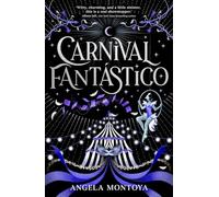 Carnival Fantastico: a captivating YA romantasy for fans of The Night Circus
