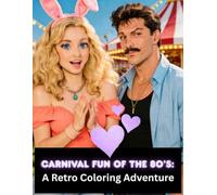 Carnival Fun of The 80's: A Retro Coloring Adventure