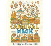 Carnival Magic: Volume 4 - Ferris Wheels, Food Stalls & Festival Fun: An enchanting coloring book filled with dazzling rides, festive lights, and whimsical carnival scenes to spark your imagination!