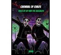 Carnival of Chaos: Tales of ICP and the Juggalos
