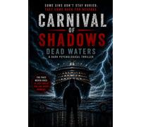 Carnival of Shadows: Dead Waters: A Dark Psychological Thriller