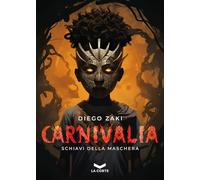 Carnivalia. Schiavi della maschera