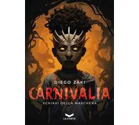 Carnivalia. Schiavi della maschera