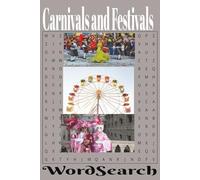 Carnivals and Festivals Word Search: A Colorful Word Search Celebration of Global Traditions and Joyful Gathering. Travel the world-one festival, one ... Celebrate the World-One Puzzle at a Time!