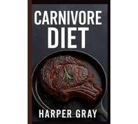 Carnivore Diet: A Radical Return to Simplicity and Strength