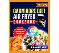 Carnivore Diet Air Fryer Cookbook: Delicous Protein Rich Recipes to Boost Energy for Meat Lovers (With Pictures)