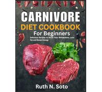 Carnivore Diet Cookbook for Beginners: Delicious Recipes to Reset Your Metabolism, Lose Fat, and Boost Energy.
