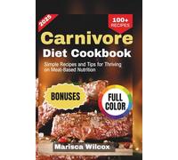 Carnivore Diet Cookbook for Beginners: Simple Recipes and Tips for Thriving on Meat-Based Nutrition