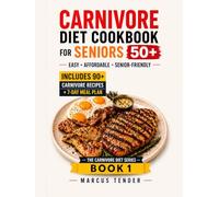 Carnivore Diet CookBook For Seniors: Fast and affordable recipes for people over 50