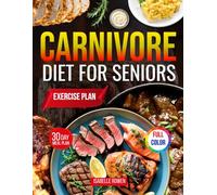 Carnivore Diet for Seniors: Transform Your Health, Lose Weight, and Boost Energy with High-Protein, Low-Carb Meat-Based Recipes