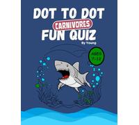 Carnivores of the World: Dot-to-Dot & Fun Facts: A Fun & Educational Activity Book for Kids Ages 7-12 with Connect-the-Dots, Trivia, and Quizzes!
