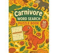 Carnivores Word Search: 50 Word Searches about Wild Animals, Predators, Habitats, and More | Fun Puzzles for Nature Enthusiasts and Puzzle Lovers | 8.5 x 11 Inches, 101 Pages