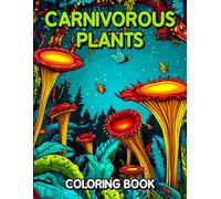Carnivorous Plants Coloring Book: A Unique Botanical Gift with Venus Flytraps and Pitcher Plants and More to Color for Adults and Teens
