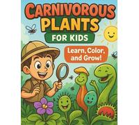 Carnivorous Plants for Kids: Learn, Color, and Grow!