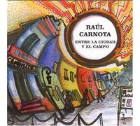 Carnota, Raul - Entre La Ciudad Y El Campo