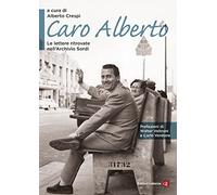 Caro Alberto. Le lettere ritrovate nell'Archivio Sordi