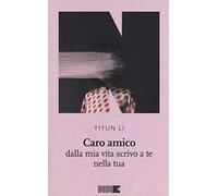 Caro amico dalla mia vita scrivo a te nella tua