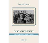 Caro amico Engel. Storia di un'amicizia senza confini
