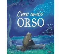Caro amico Orso. Ediz. a colori