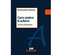 Caro amico ti schivo. Un inno all'amicizia
