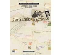 Caro amico ti scrivevo. Lettere 1991-1995