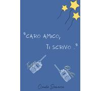 "Caro amico, ti scrivo.."