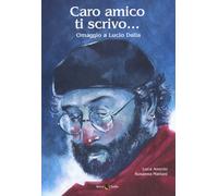 Caro amico ti scrivo... Omaggio a Lucio Dalla