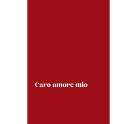 Caro amore mio