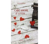 Caro amore, ti scrivo...