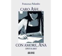 Caro Ash... con amore, Ana