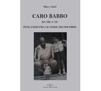 Caro babbo. Da me a te pescando fra le onde dei ricordi