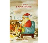 Caro Babbo Natale.... Caro Babbo Natale...