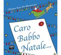 Caro Babbo Natale.... Ediz. a colori