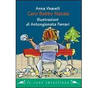 Caro Babbo Natale. Ediz. illustrata