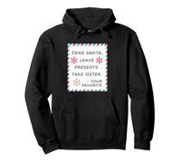 Caro Babbo Natale Lascia Regali Take Sister Your Favorite Felpa con Cappuccio