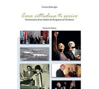Caro cittadino ti scrivo. Testimonianze di un sindaco da Passignano sul Trasimeno