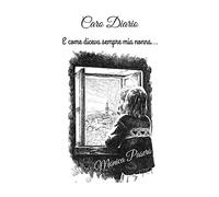 Caro diario, e come diceva sempre mia nonna