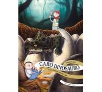 CARO DINOSAURO. EDIZ. A COLORI - NAVA EMANUELA - Carthusia