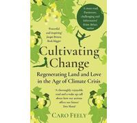 Caro Feely Cultivating Change (Tascabile)