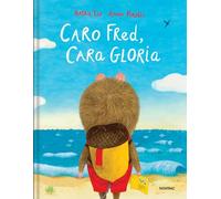 Caro Fred, cara Gloria. Ediz. a colori