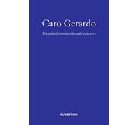 Caro Gerardo. Ricordo di un intellettuale europeo