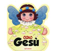 Caro Gesù. Ediz. a colori