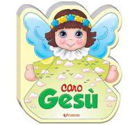 Caro Gesù. Ediz. a colori